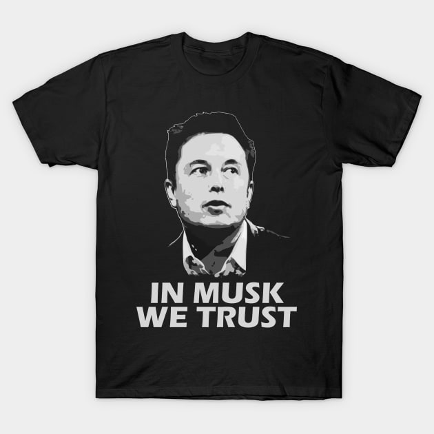 Elon Musk In We Trust T-Shirt by Nerd_art